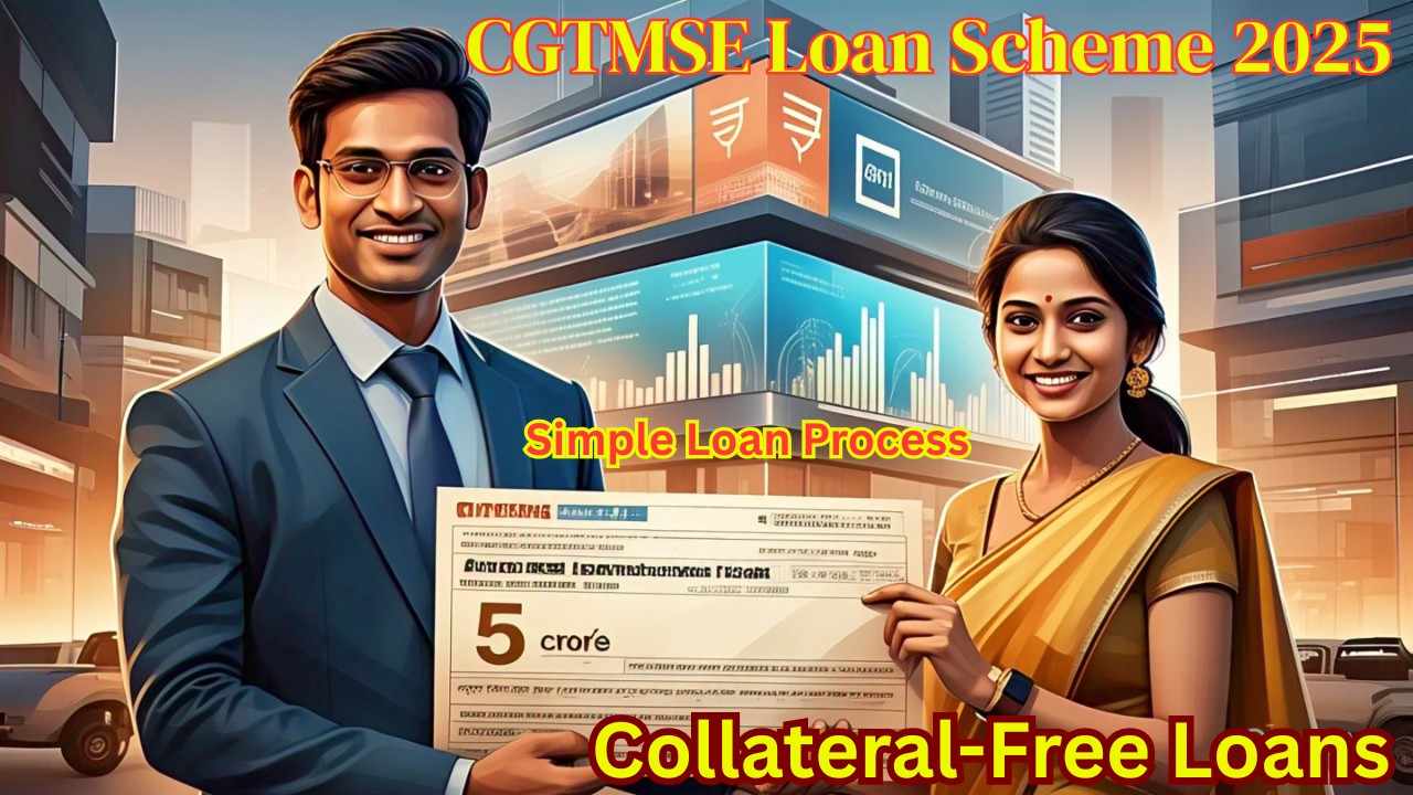 CGTMSE Loan Scheme 2025: Eligibility, Benefits & How to Apply